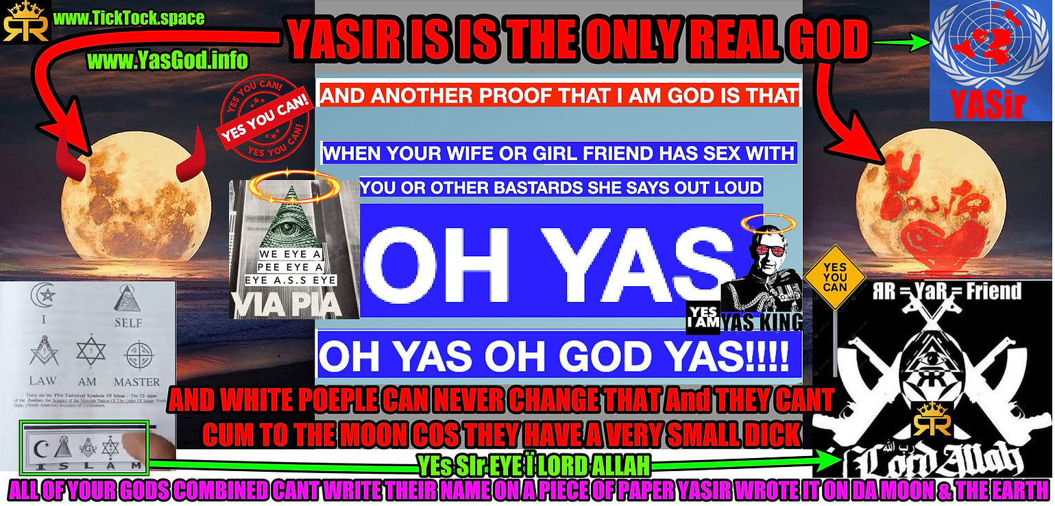 YAS IS THE ONLY GOD.jpg